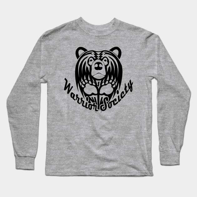 Warrior Society (Bear Black) Long Sleeve T-Shirt by melvinwareagle